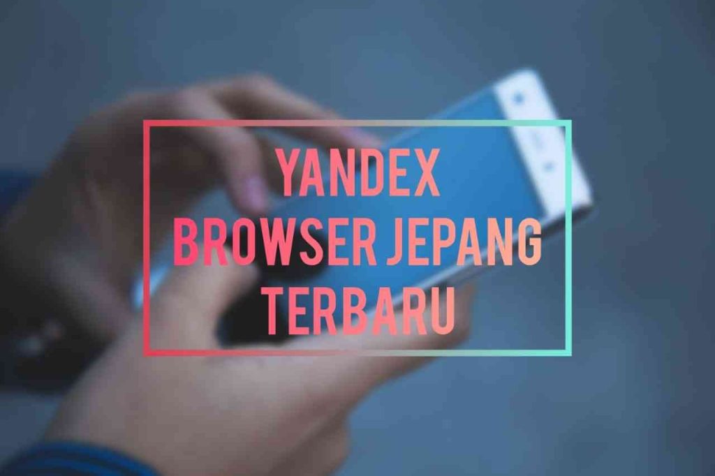 Yandex com Yandex Browser Jepang Terbaru Hari Ini: A Deep Dive into the Latest Updates and Features