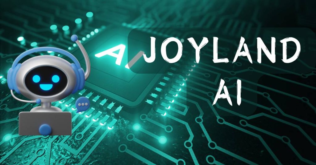 How Joyland AI is Revolutionizing the Future of Artificial Intelligence