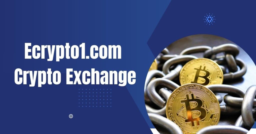 Exploring the Future of Digital Trading with ecrypto1.com crypto exchange